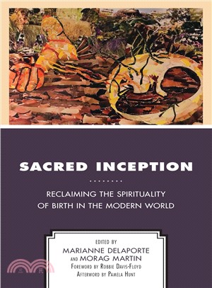 Sacred Inception ― Reclaiming the Spirituality of Birth in the Modern World