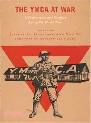 The Ymca at War ― Collaboration and Conflict During the World Wars