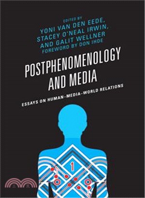 Postphenomenology and Media ─ Essays on Human-Media-World Relations