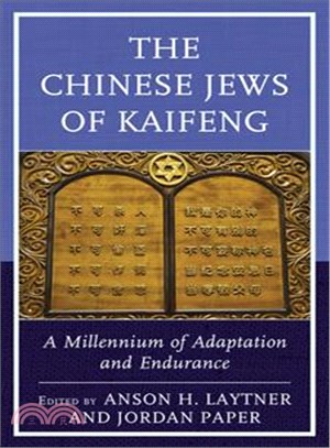 The Chinese Jews of Kaifeng ─ A Millennium of Adaptation and Endurance