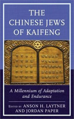 The Chinese Jews of Kaifeng ― A Millennium of Adaptation and Endurance