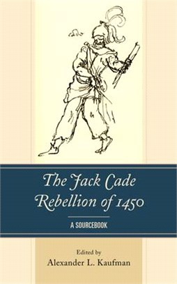 The Jack Cade Rebellion of 1450 ― A Sourcebook