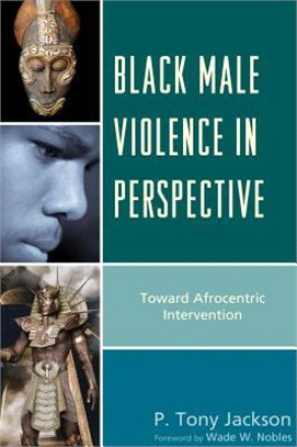 Black Male Violence in Perspective ─ Toward Afrocentric Intervention