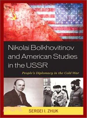 Nikolai Bolkhovitinov and American Studies in the USSR ─ People's Diplomacy in the Cold War