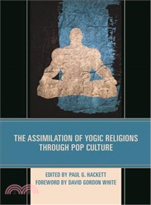 The Assimilation of Yogic Religions Through Pop Culture