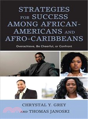 Strategies for Success Among African-americans and Afro-caribbeans ─ Overachieve, Be Cheerful, or Confront