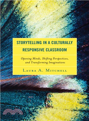 Storytelling in a Culturally Responsive Classroom ― Opening Minds, Shifting Perspectives, and Transforming Imaginations