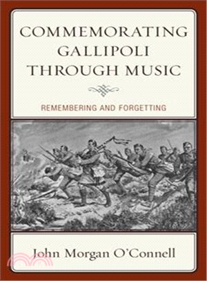 Commemorating Gallipoli Through Music ─ Remembering and Forgetting