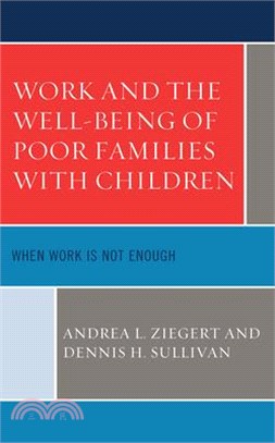 Work and the Well-Being of Poor Families with Children: When Work is Not Enough