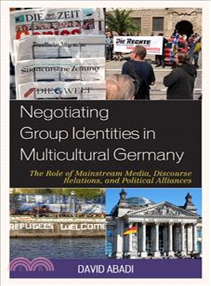 Negotiating Group Identities in Multicultural Germany ― The Role of Mainstream Media, Discourse Relations, and Political Alliances