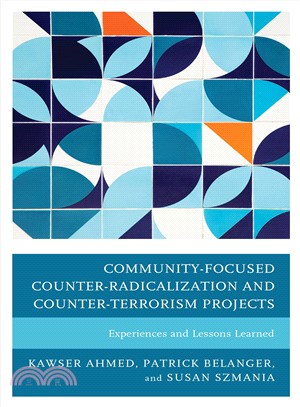 Community-focused Counter-radicalization and Counter-terrorism Projects ― Experiences and Lessons Learned