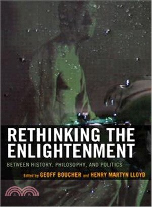 Rethinking the Enlightenment ─ Between History, Philosophy, and Politics