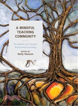 A Mindful Teaching Community ― Possibilities for Teacher Professional Learning