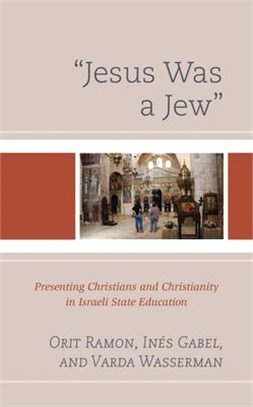 Jesus Was a Jew ― Presenting Christians and Christianity in Israeli State Education