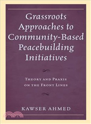 Grassroots Approaches to Community-based Peacebuilding Initiatives ― Theory and Praxis on the Front Lines