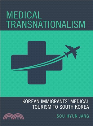 Medical Transnationalism ― Korean Immigrants' Medical Tourism to South Korea