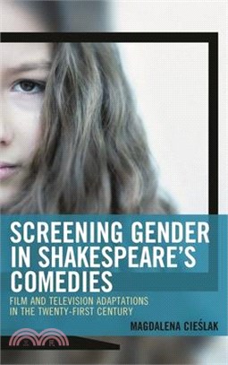 Screening Gender in Shakespeare's Comedies ― Film and Television Adaptations in the Twenty-first Century