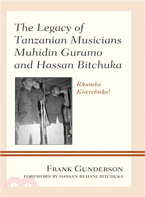 The Legacy of Tanzanian Musicians Muhidin Gurumo and Hassan Bitchuka ― Rhumba Kiserebuka!