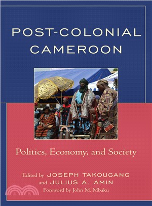 Post-colonial Cameroon ― Politics, Economy, and Society