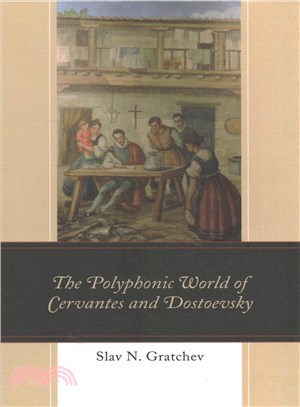 The Polyphonic World of Cervantes and Dostoevsky