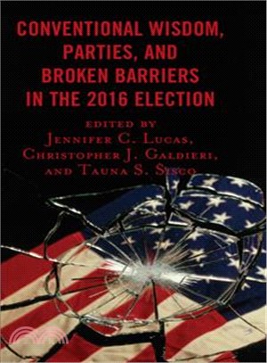 Conventional Wisdom, Parties, and Broken Barriers in the 2016 Election