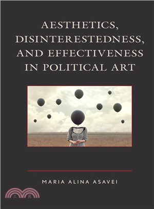 Aesthetics, Disinterestedness, and Effectiveness in Political Art