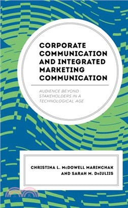 Corporate Communication and Integrated Marketing Communication: Audience beyond Stakeholders in a Technological Age