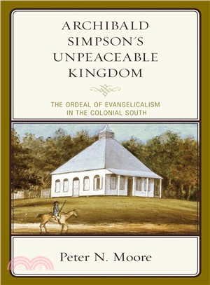 Archibald Simpson's Unpeaceable Kingdom ― The Ordeal of Evangelicalism in the Colonial South