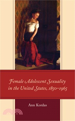 Female Adolescent Sexuality in the United States, 1850-1965