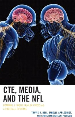 Cte, Media, and the NFL ― Framing a Public Health Crisis As a Football Epidemic