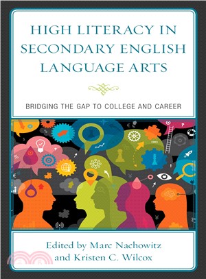 High Literacy in Secondary English Language Arts ― Bridging the Gap to College and Career