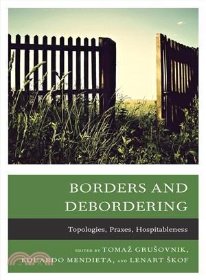 Borders and Debordering ― Topologies, Praxes, Hospitableness