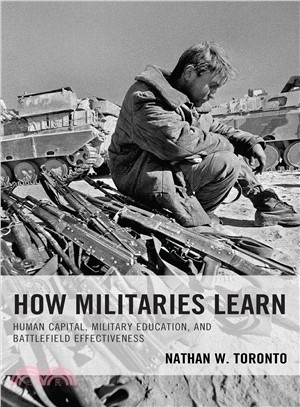 How Militaries Learn ― Human Capital, Military Education, and Battlefield Effectiveness