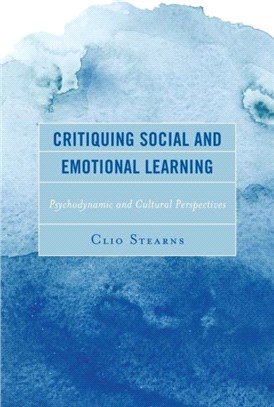 Critiquing Social and Emotional Learning：Psychodynamic and Cultural Perspectives