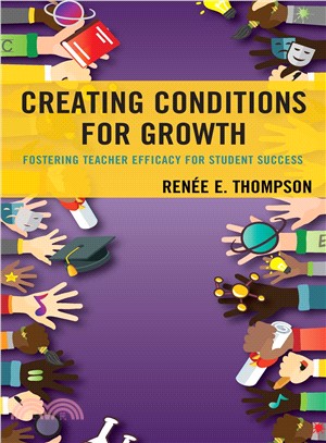 Creating Conditions for Growth ― Fostering Teacher Efficacy for Student Success