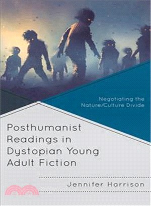 Posthumanist Readings in Dystopian Young Adult Fiction ― Negotiating the Nature/Culture Divide