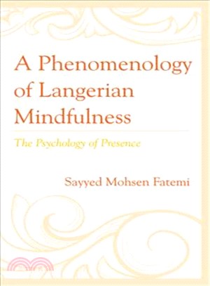 A Phenomenology of Langerian Mindfulness ― The Psychology of Presence