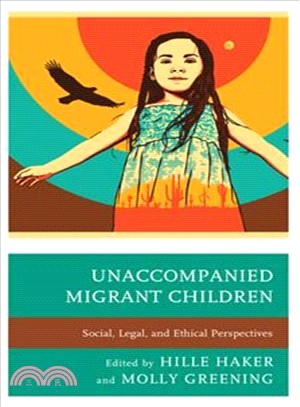 Unaccompanied Migrant Children ― Social, Legal, and Ethical Perspectives