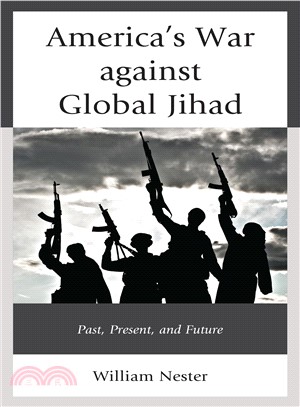 America's War Against Global Jihad ― Past, Present, and Future