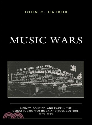 Music Wars ― Money, Politics, and Race in the Construction of Rock and Roll Culture, 1940?960