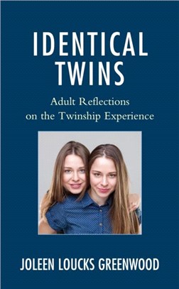 Identical Twins：Adult Reflections on the Twinship Experience