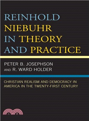Reinhold Niebuhr in Theory and Practice ― Christian Realism and Democracy in America in the Twenty-first Century