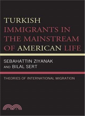 Turkish Immigrants in the Mainstream of American Life ― Theories of International Migration