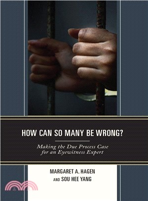 How Can So Many Be Wrong? ― Making the Due Process Case for an Eyewitness Expert