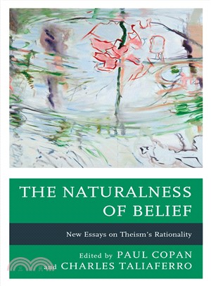 The Naturalness of Belief ― New Essays on Theism Rationality