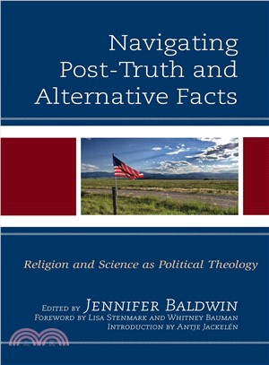 Navigating Post-truth and Alternative Facts ― Religion and Science As Political Theology