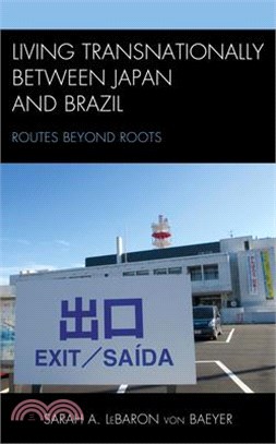 Living Transnationally Between Japan and Brazil: Routes Beyond Roots