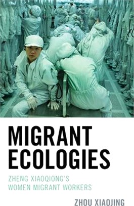 Migrant Ecologies ― Zheng Xiaoqiong's Women Migrant Workers