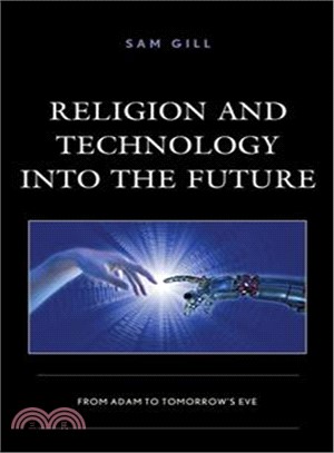 Religion and Technology into the Future ― From Adam to Tomorrow's Eve