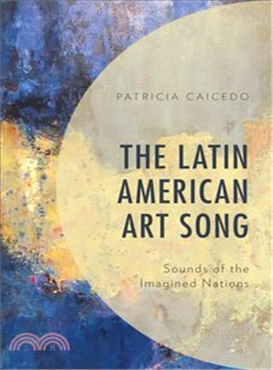 The Latin American Art Song ― Sounds of the Imagined Nations